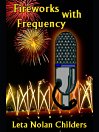 Fireworks with Frequency